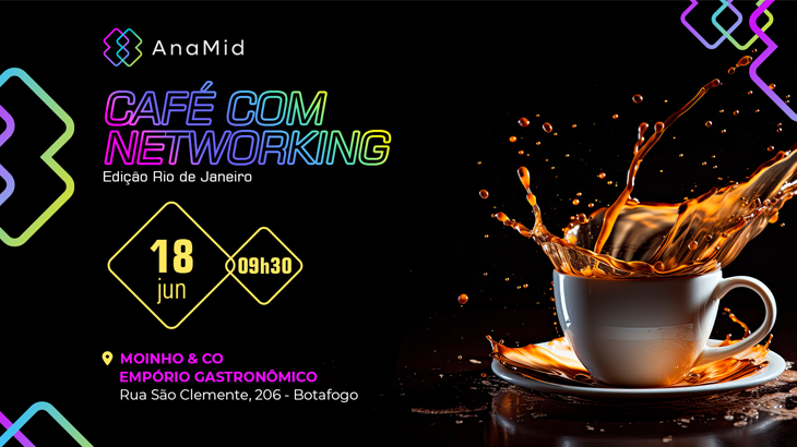 AnaMid Café e Networking – Edição Rio de Janeiro - Junho/24