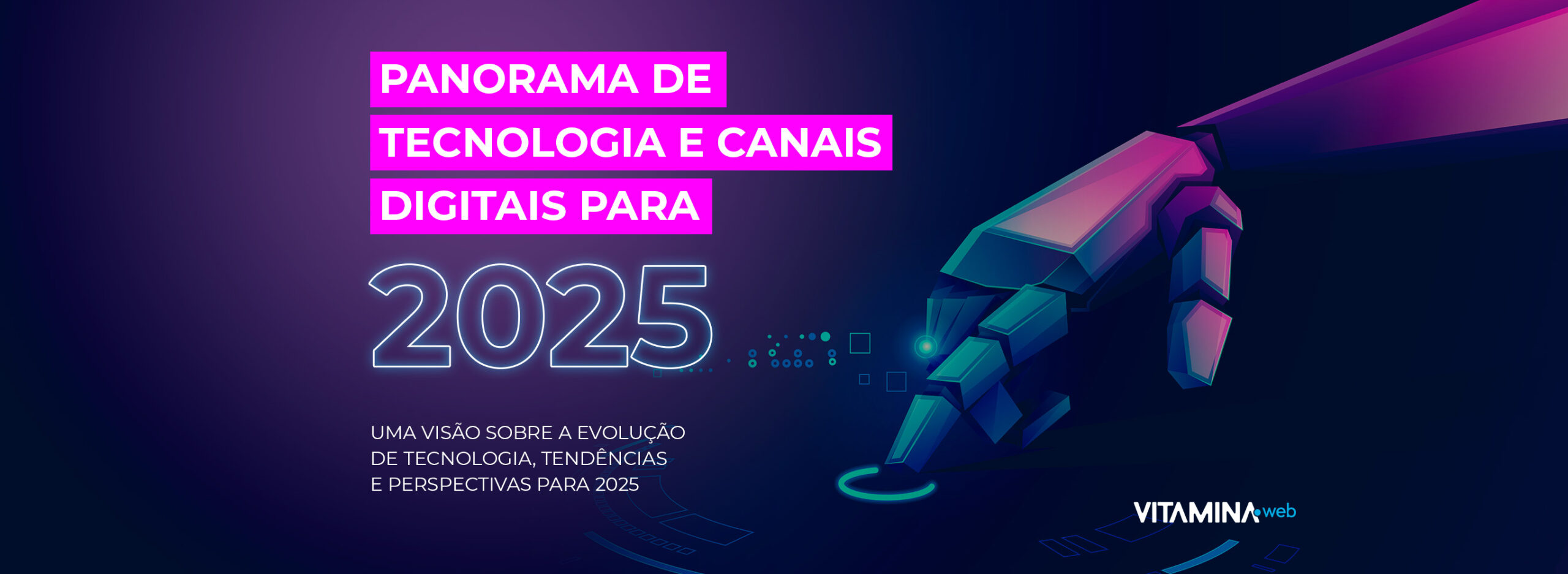 Panorama de Tecnologia e Canais Digitais para 2025 - Portal Lista de Eventos