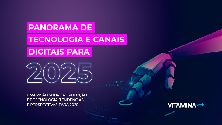 Panorama de Tecnologia e Canais Digitais para 2025 - Portal Lista de Eventos